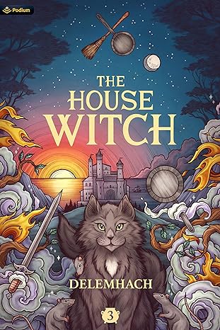 The House Witch 3: A Humorous Romantic Fantasy